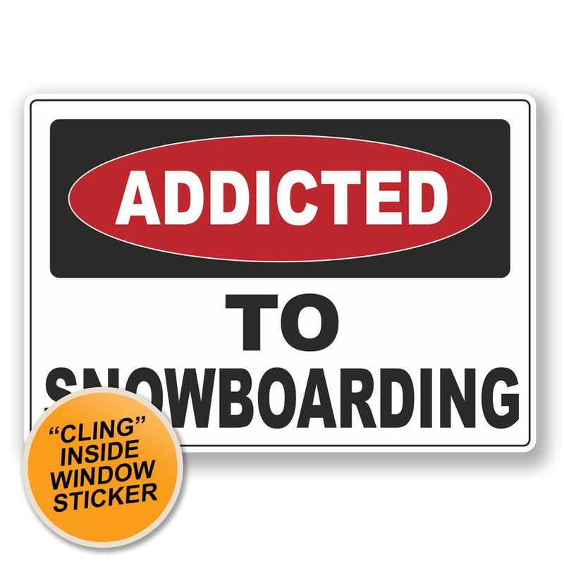 2 x Addicted to Snowboarding WINDOW CLING STICKER Car Van Campervan Glass