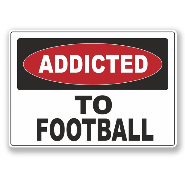 2 x Addicted to Football Vinyl Sticker #6538