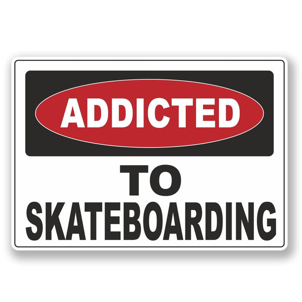 2 x Addicted to Skateboarding Vinyl Sticker #6549
