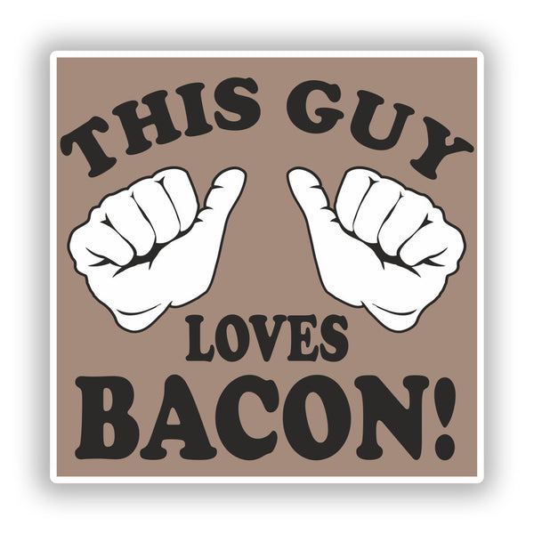 2 x This Guy Loves Bacon Vinyl Stickers Travel Luggage #10192