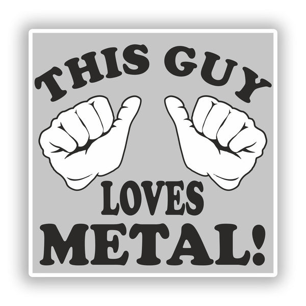 2 x This Guy Loves Metal Vinyl Stickers Travel Luggage #10194