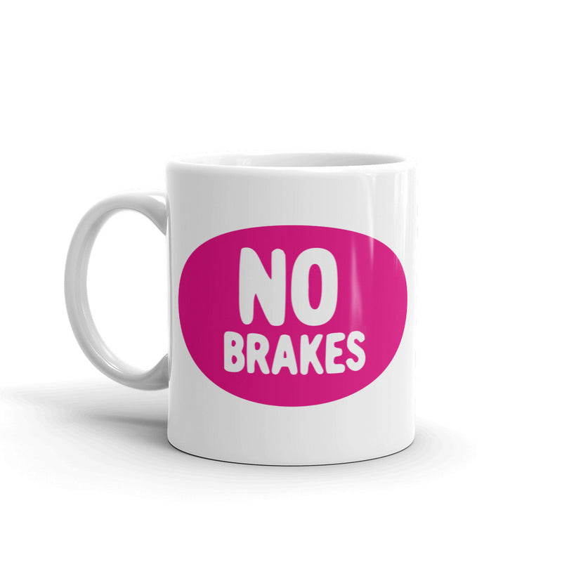 No Brakes High Quality 10oz Coffee Tea Mug