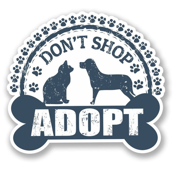2 x Don't Shop Adopt Vinyl Sticker #4787
