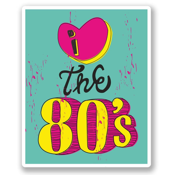 2 x I Love the 80's Vinyl Sticker #5463