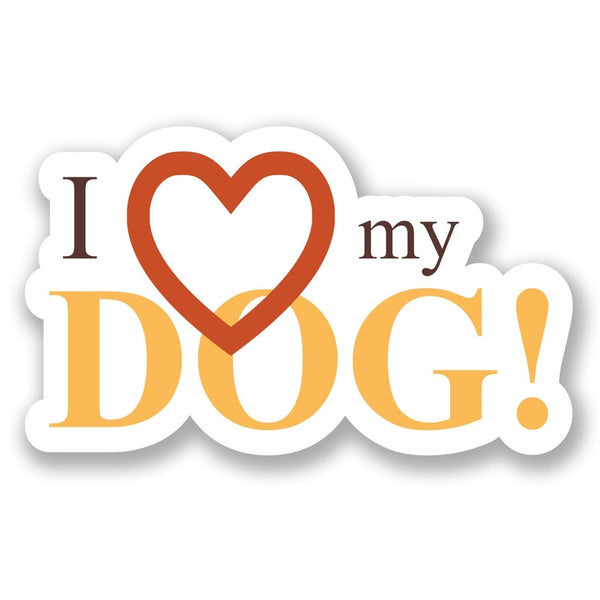 2 x I Love My Dog Vinyl Sticker #5474