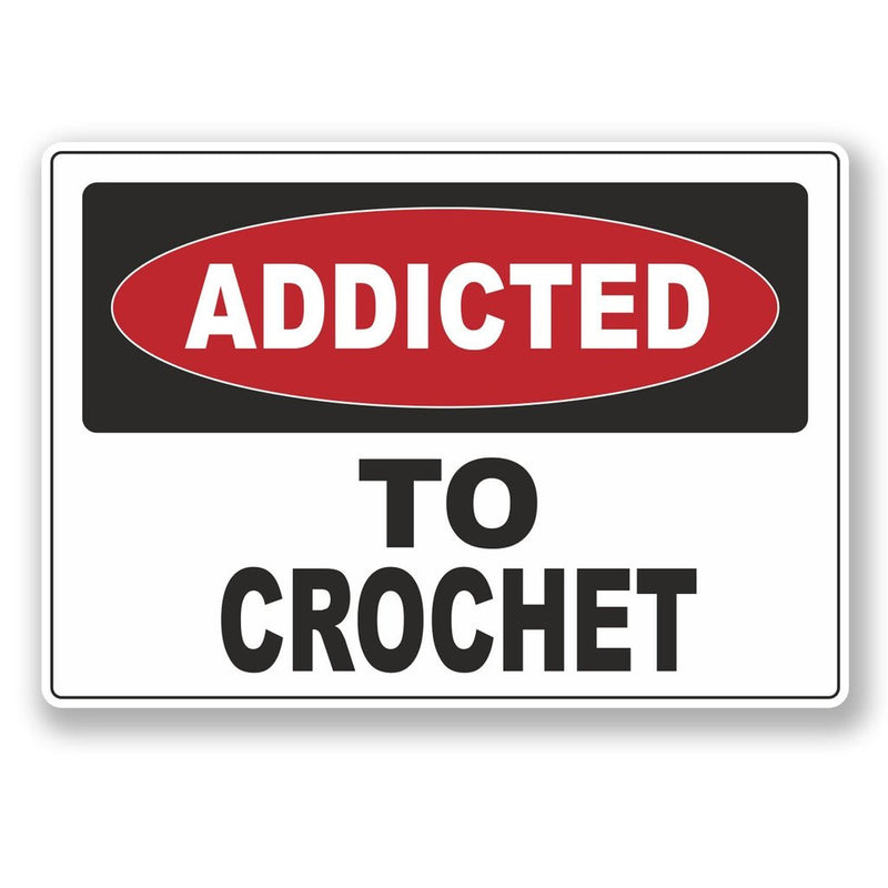 2 x Addicted to Crochet Vinyl Sticker