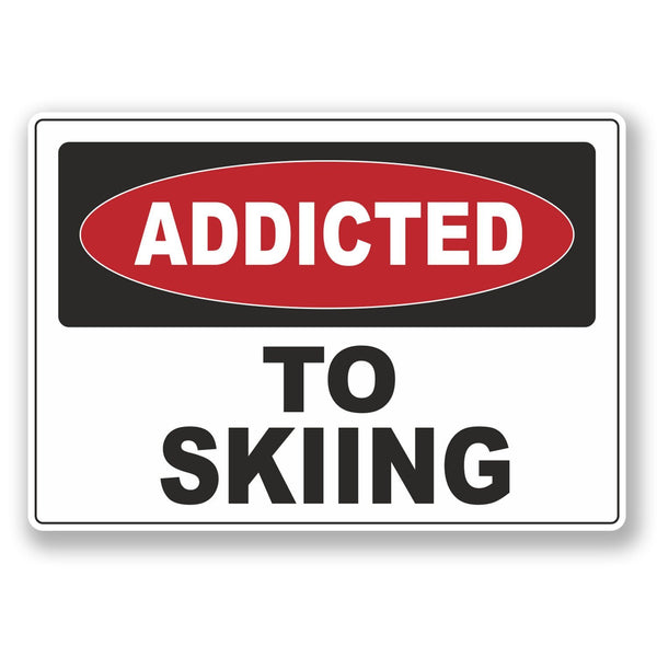 Addicted to skiing printed vinly sticker