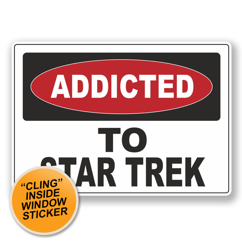 2 x Addicted to Star Trek WINDOW CLING STICKER Car Van Campervan Glass