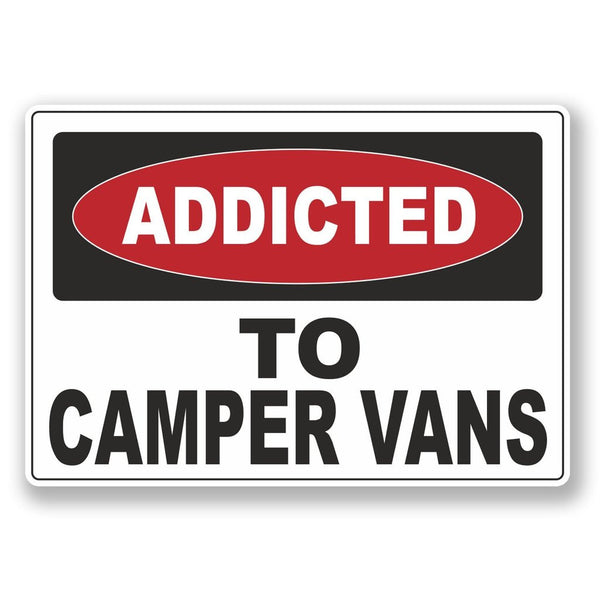 2 x Addicted to Camper Vans Vinyl Sticker #6540