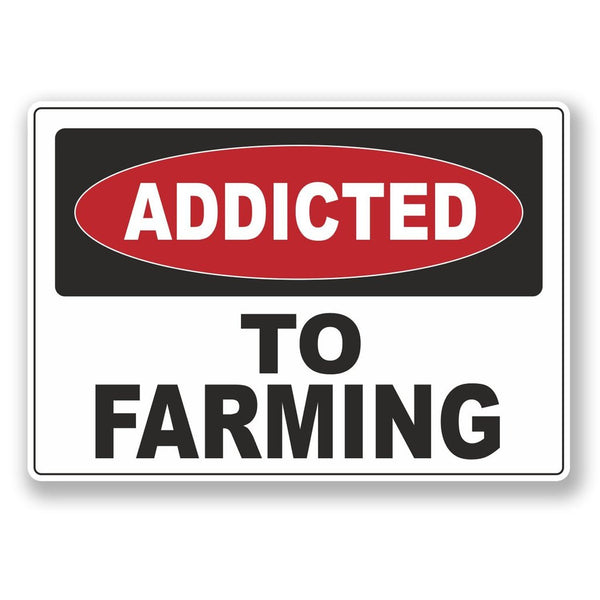 2 x Addicted to Farming Vinyl Sticker #6546