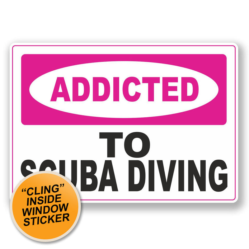 2 x Addicted to Scuba Diving WINDOW CLING STICKER Car Van Campervan Glass