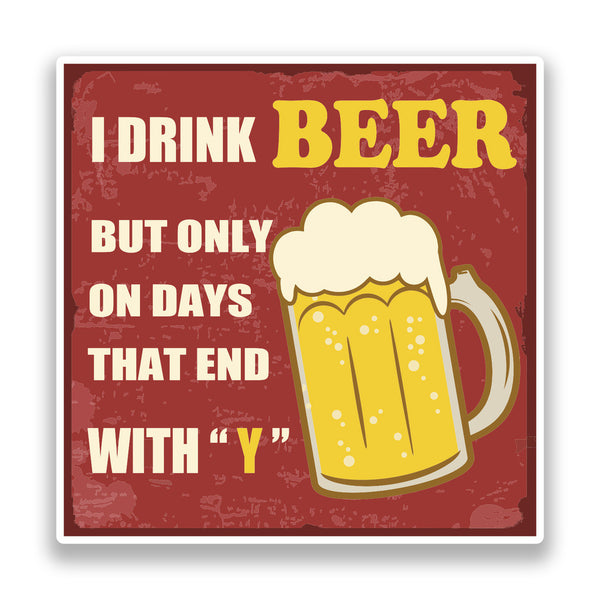 2 x I Drink Beer Vinyl Stickers Funny #7191
