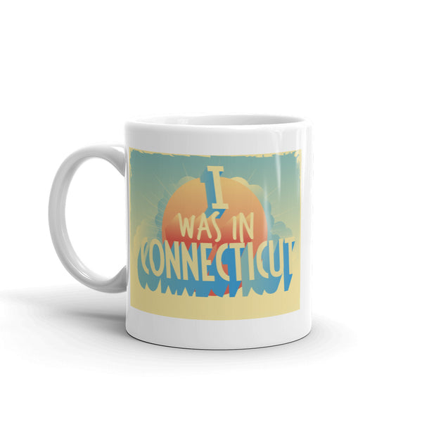 I Was In Connecticut Vintage High Quality 10oz Coffee Tea Mug #7283
