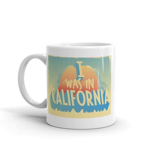 I Was In California Vintage High Quality 10oz Coffee Tea Mug #7286