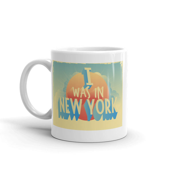 I Was In New York Vintage High Quality 10oz Coffee Tea Mug #7293