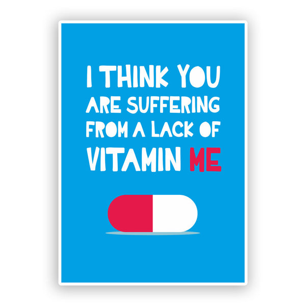 2 x Lack Of Vitamin ME! Funny Vinyl Stickers #7585