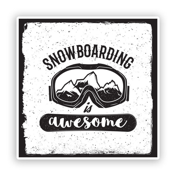2 x Snowboarding Is Awesome Vinyl Sticker Travel Mountains #7604