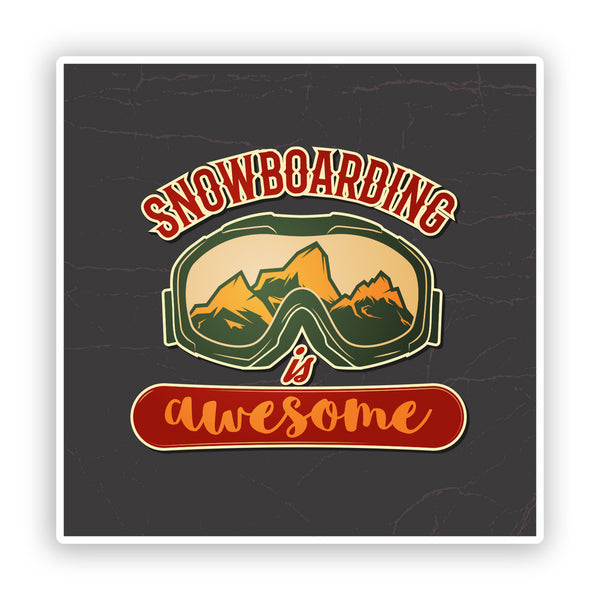 2 x Snowboarding Is Awesome Vinyl Sticker Travel Mountains #7606
