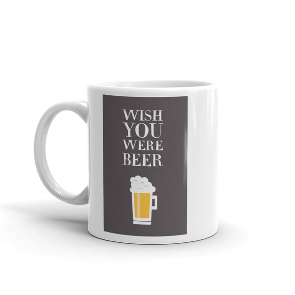 Wish You Were Beer High Quality 10oz Coffee Tea Mug #7923